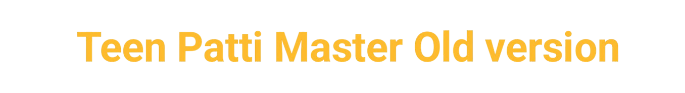 Teen Patti Master Old Version